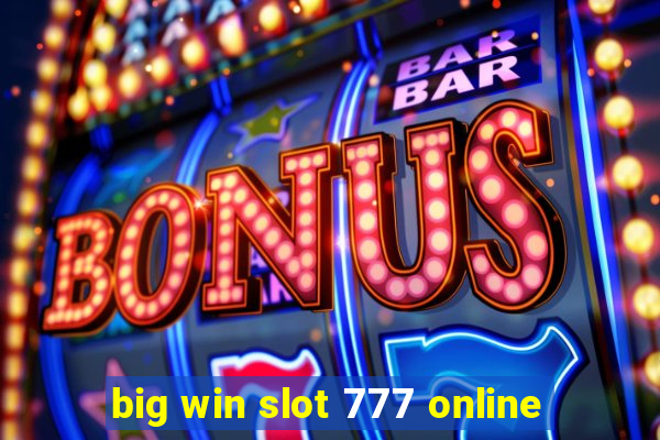 big win slot 777 online