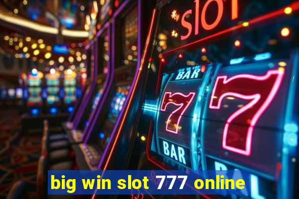 big win slot 777 online