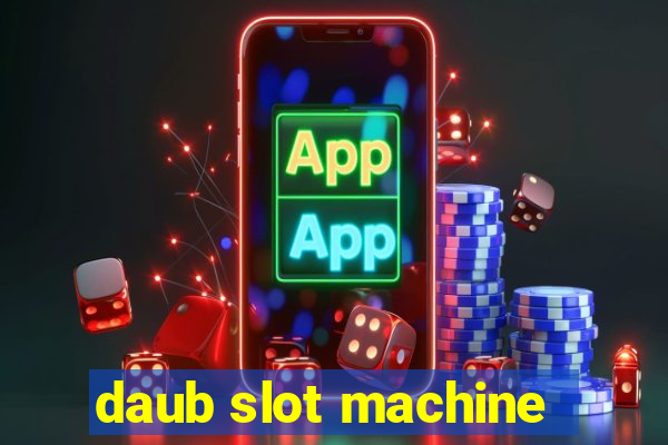 daub slot machine