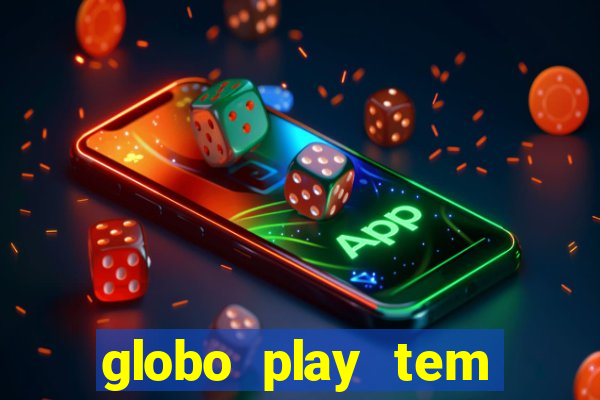 globo play tem jogos de futebol