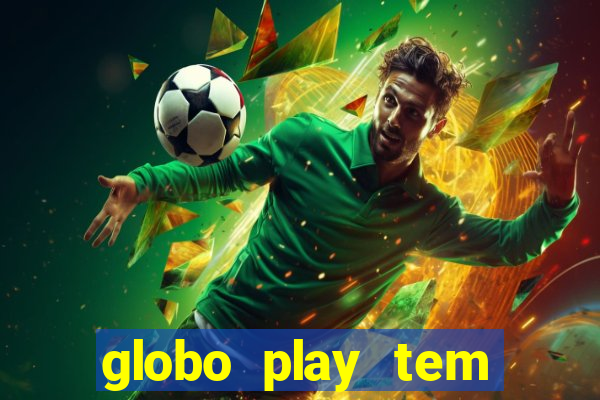 globo play tem jogos de futebol