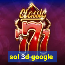 sol 3d google