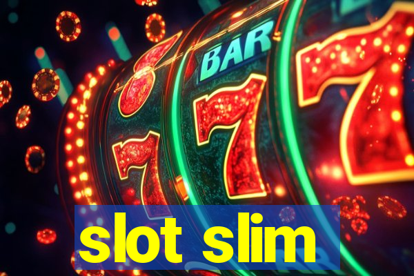 slot slim