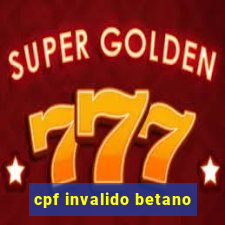 cpf invalido betano