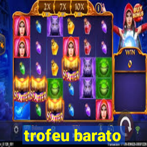 trofeu barato