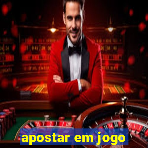 apostar em jogo