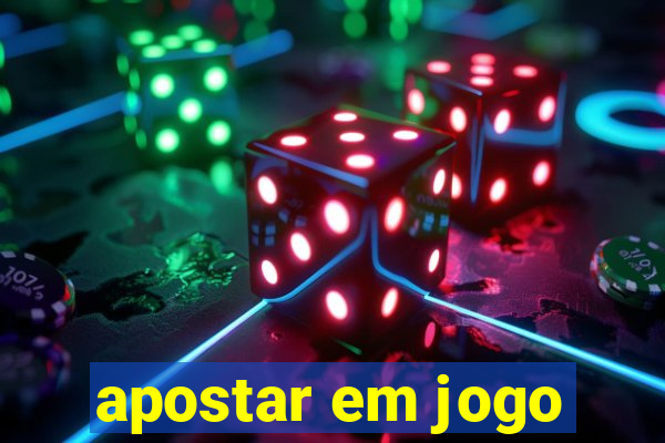 apostar em jogo