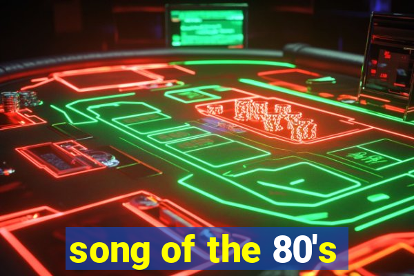 song of the 80's