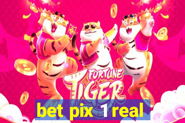 bet pix 1 real