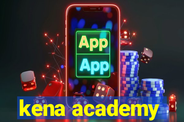 kena academy