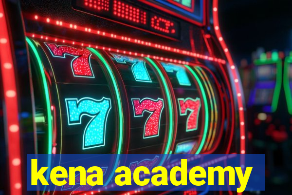 kena academy