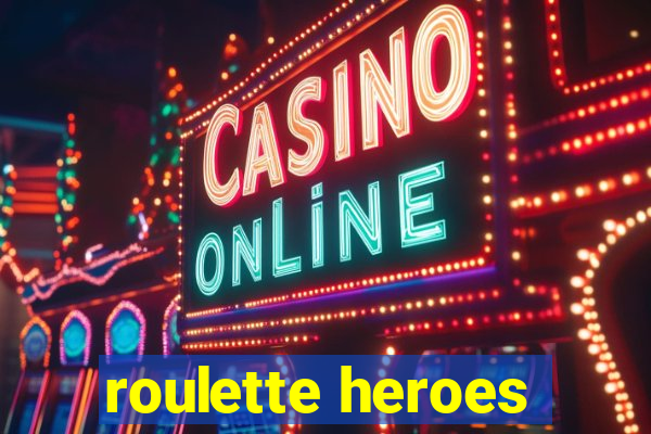 roulette heroes