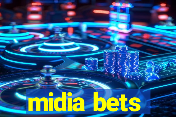 midia bets