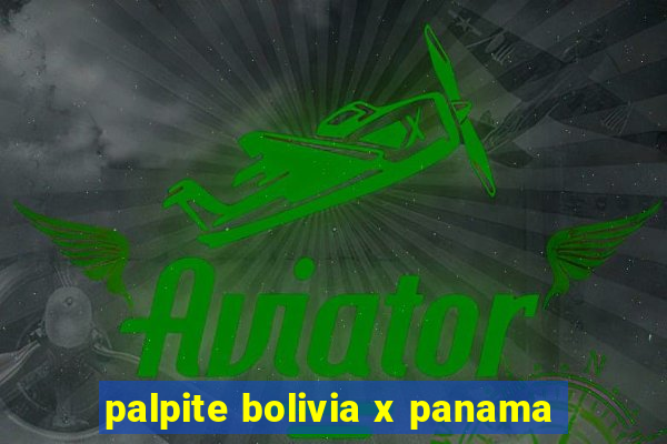 palpite bolivia x panama