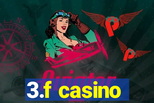 3.f casino