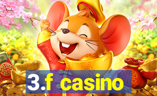 3.f casino