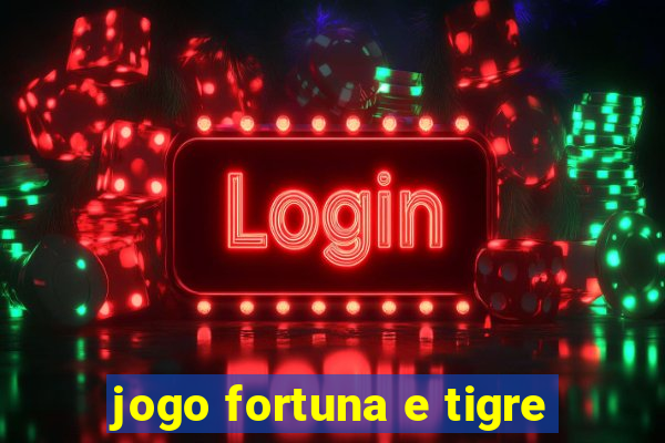 jogo fortuna e tigre