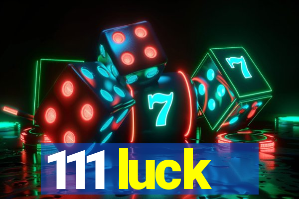 111 luck