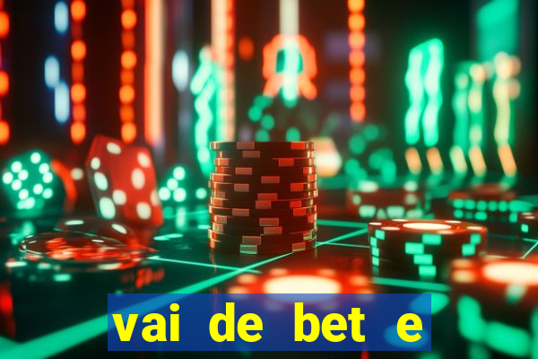 vai de bet e esporte da sorte