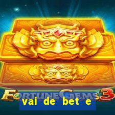 vai de bet e esporte da sorte