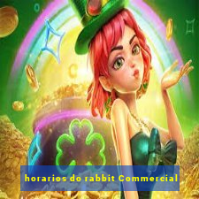 horarios do rabbit Commercial