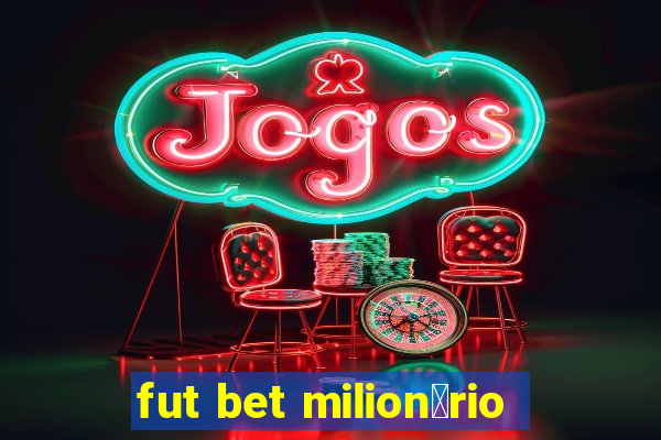 fut bet milion谩rio