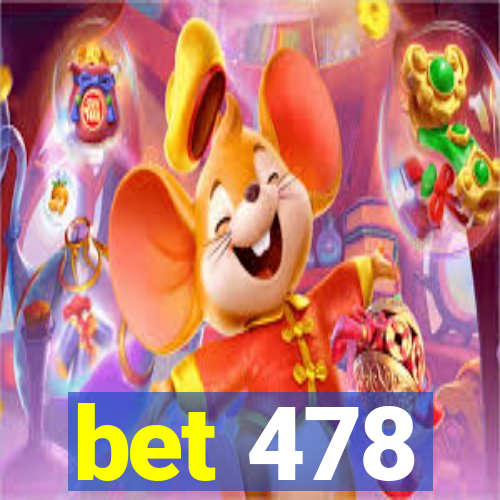 bet 478