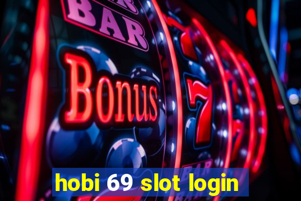 hobi 69 slot login