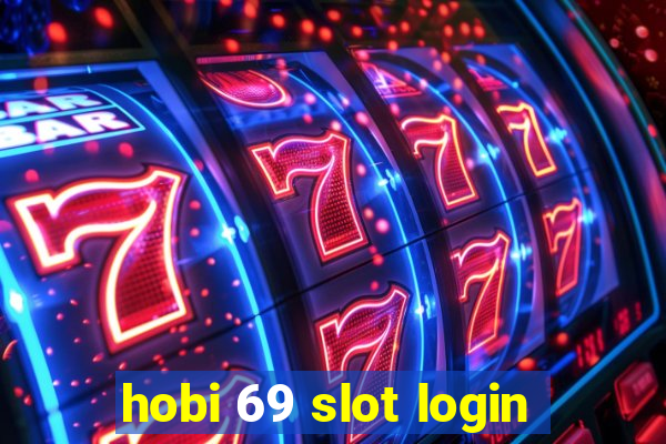 hobi 69 slot login