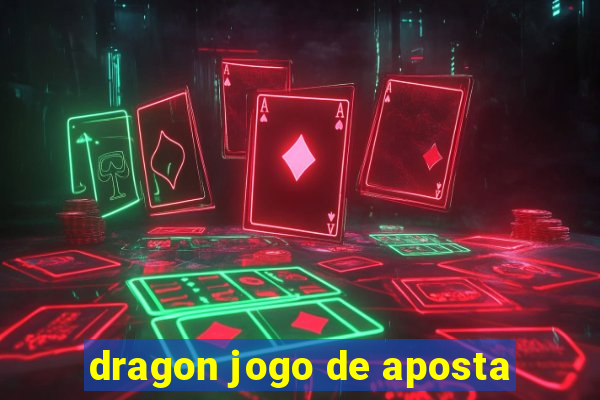 dragon jogo de aposta