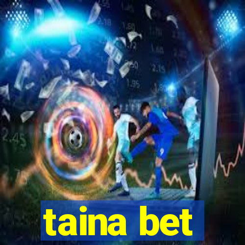 taina bet