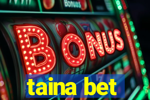 taina bet