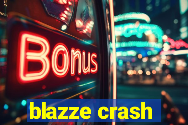 blazze crash