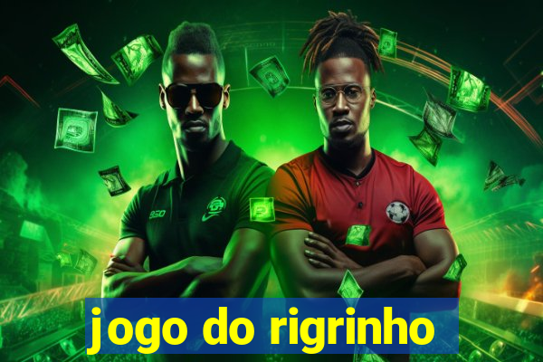 jogo do rigrinho