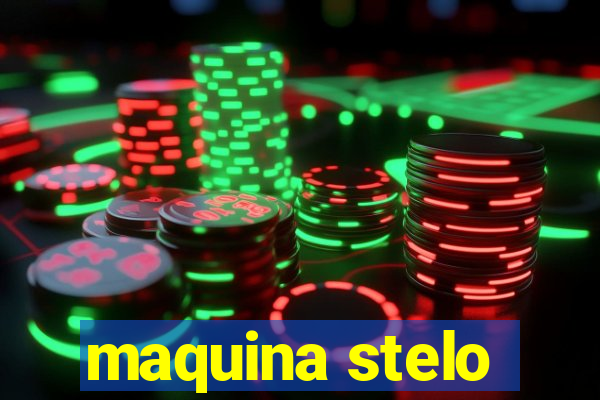 maquina stelo