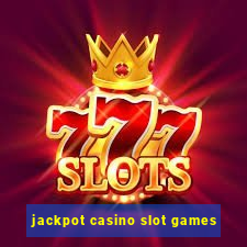 jackpot casino slot games