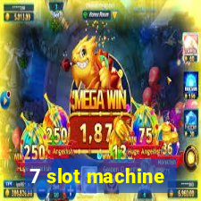 7 slot machine