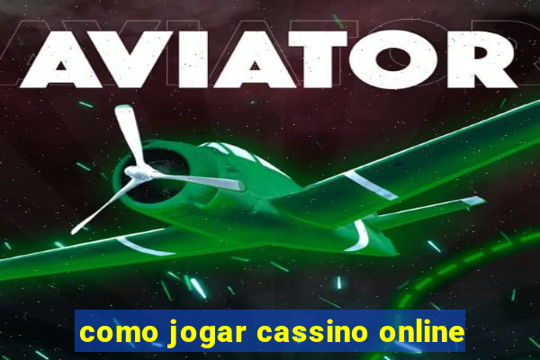 como jogar cassino online