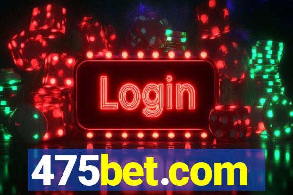 475bet.com