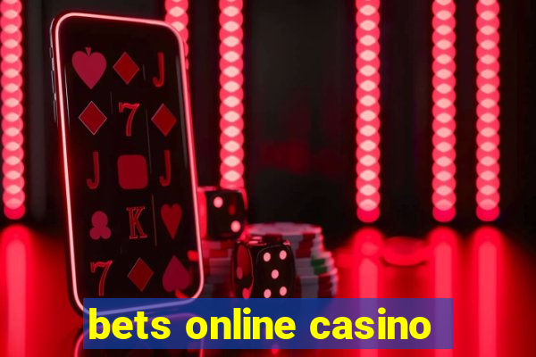 bets online casino