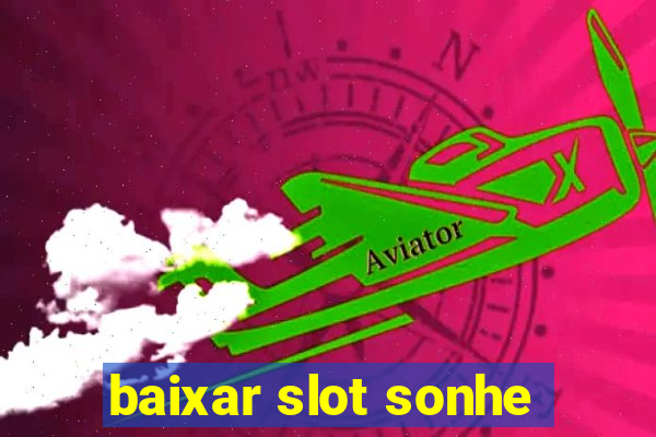 baixar slot sonhe