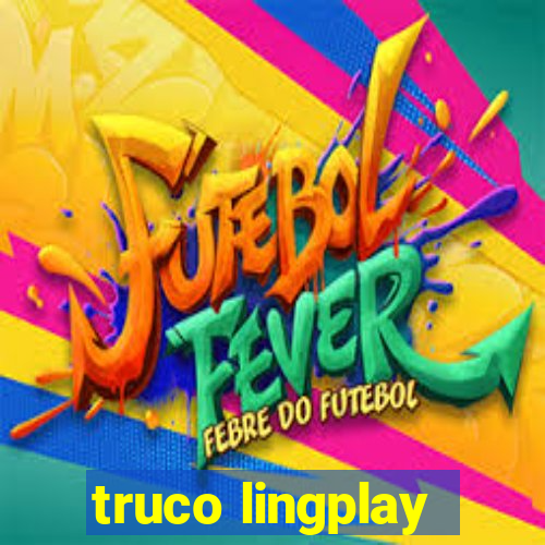 truco lingplay