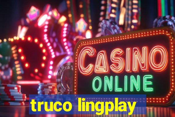 truco lingplay