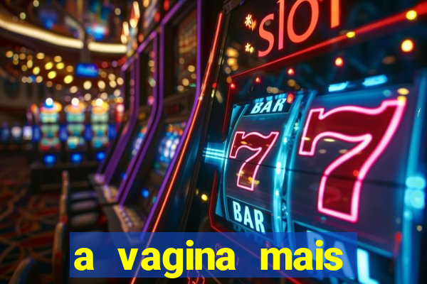 a vagina mais bonita do brasil