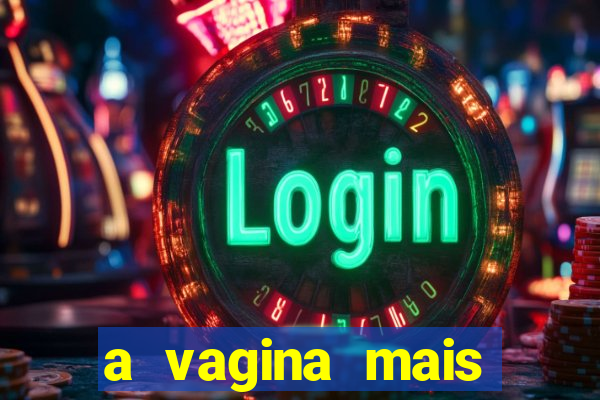 a vagina mais bonita do brasil