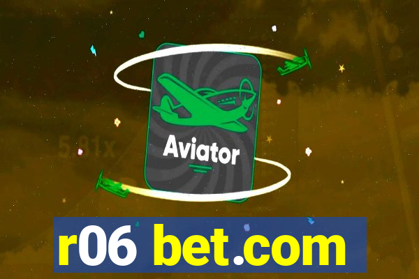 r06 bet.com