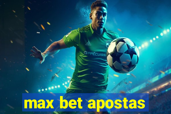 max bet apostas