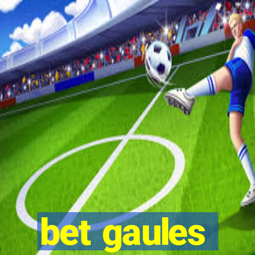 bet gaules