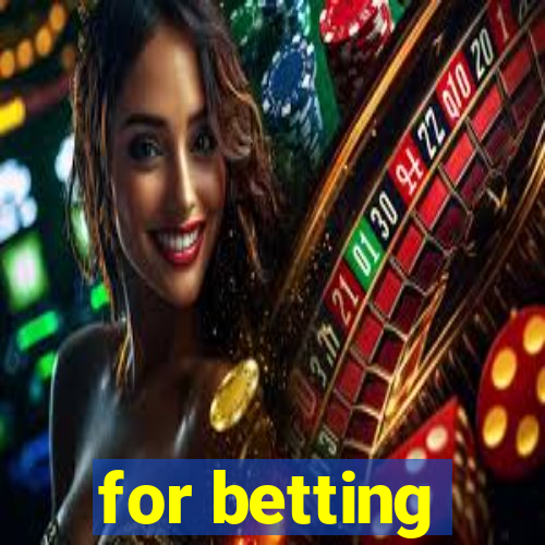 for betting