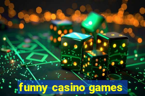 funny casino games